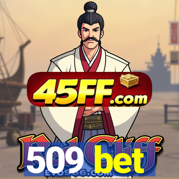 509 bet